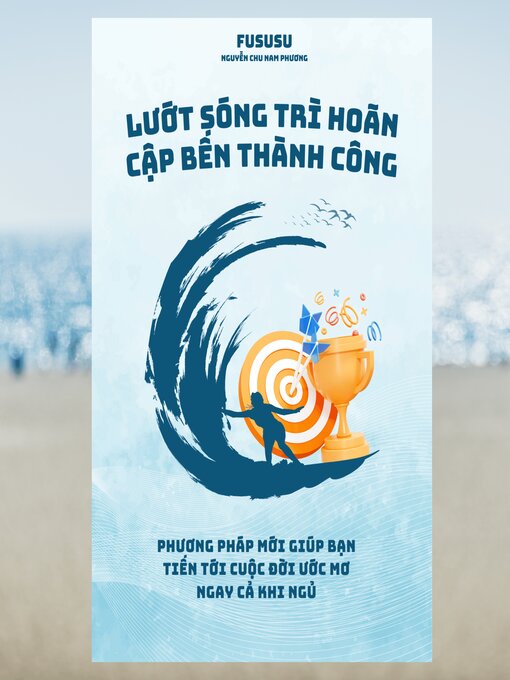 Title details for Lướt Sóng Trì Hoãn Cập Bến Thành Công by Fususu - Available